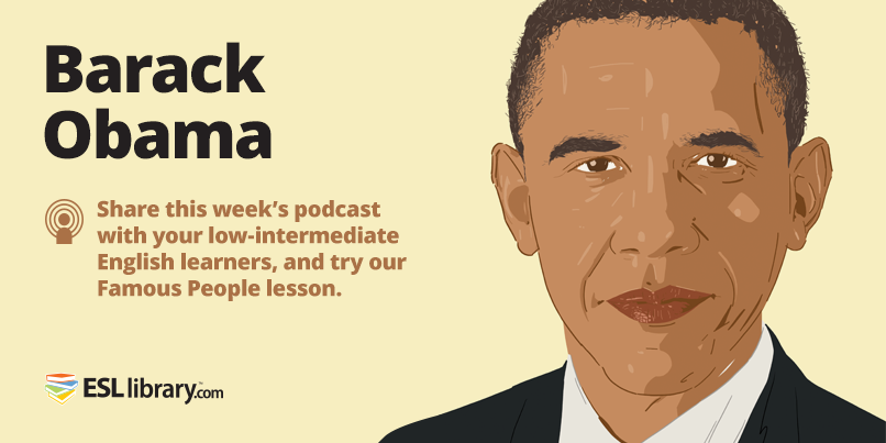 Podcast: Barack Obama (Low-Intermediate) – ESL Library Blog